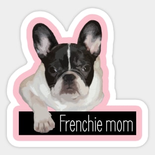 Frenchie mom Sticker